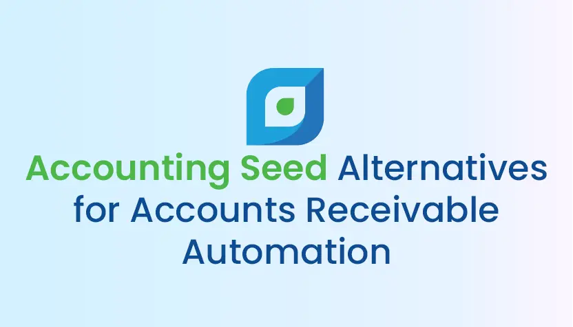 Accounting Seed Alternatives for Accounts Receivable Automation
