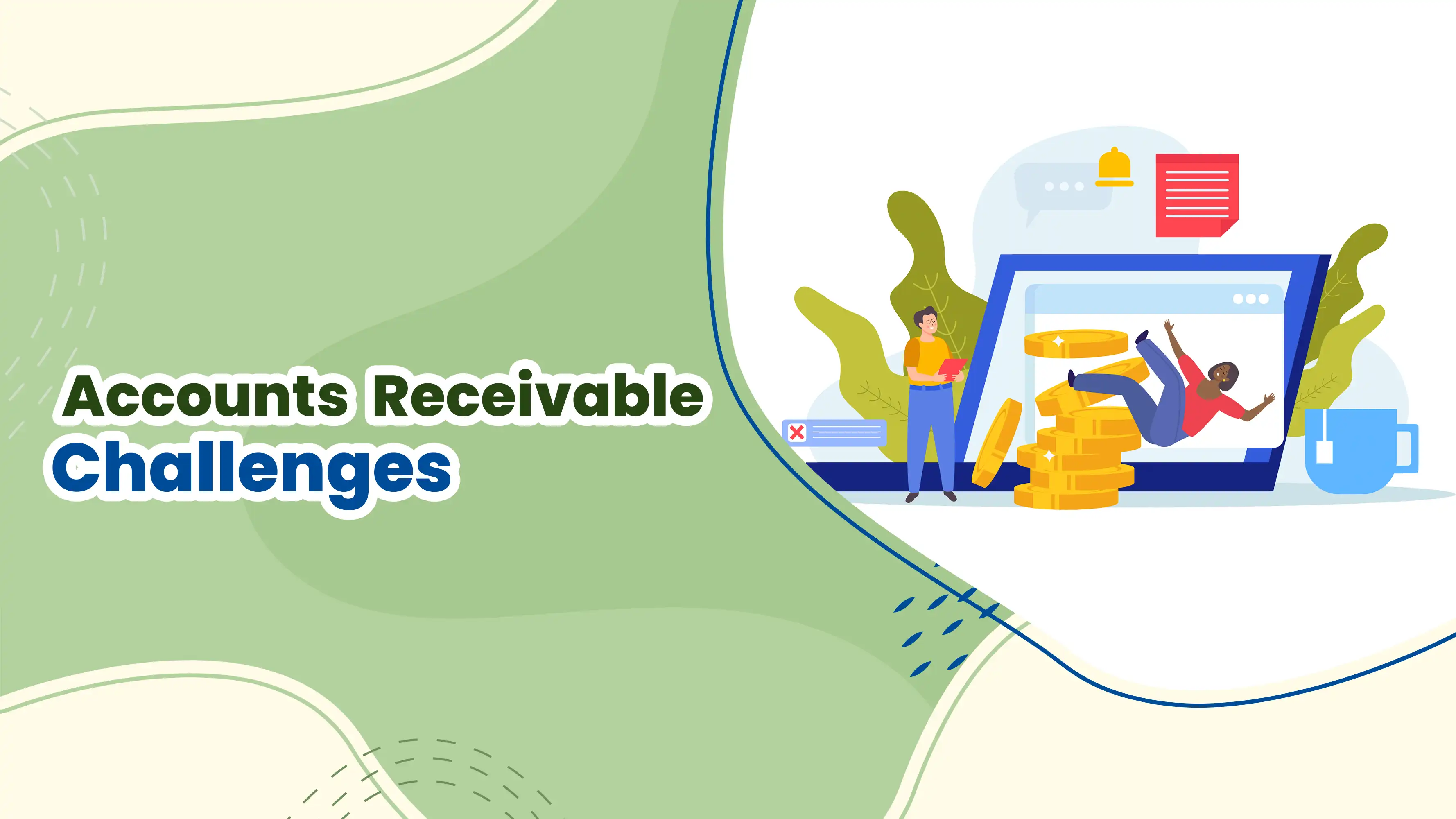7 Accounts Receivable Challenges Costing You Cash Flow