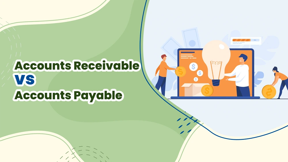 Accounts Receivable vs Accounts Payable Explained