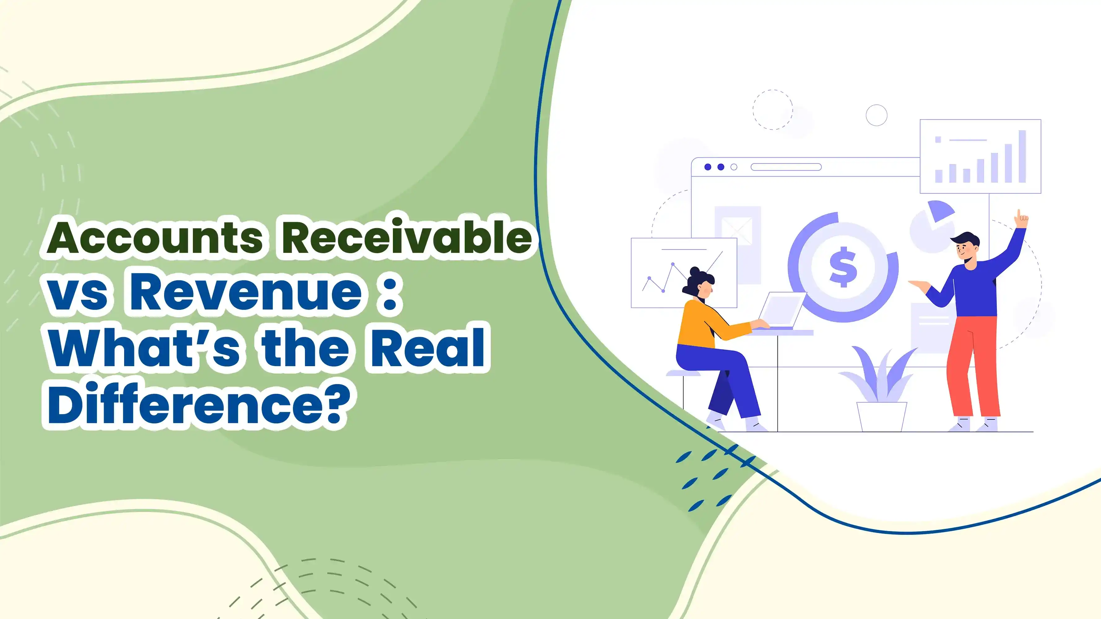 Accounts Receivable vs Revenue: What’s the Real Difference?