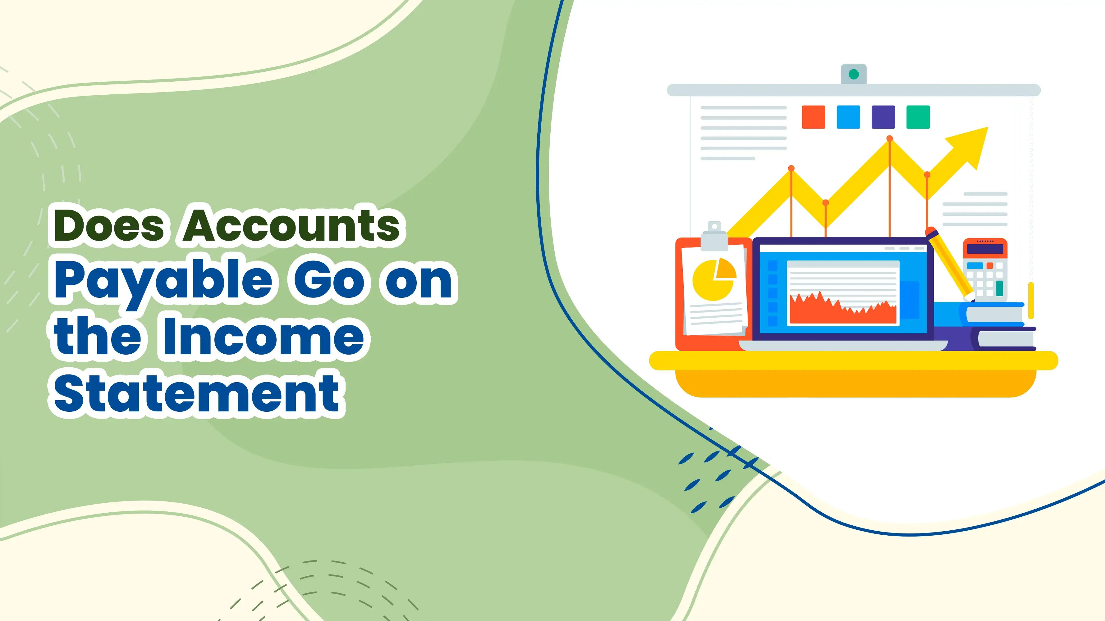Does Accounts Payable Go on the Income Statement