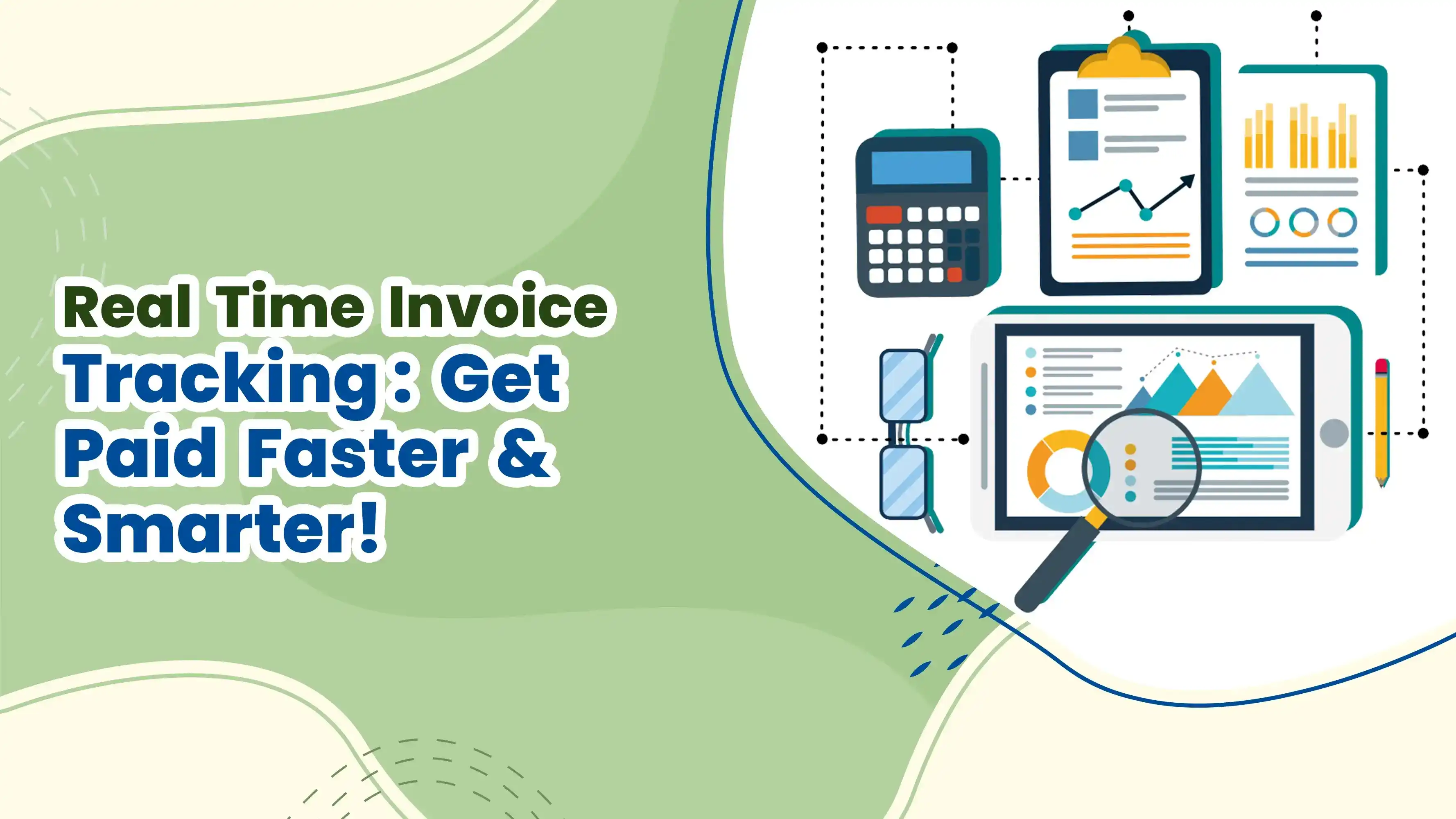 Real Time Invoice Tracking: Get Paid Faster & Smarter!