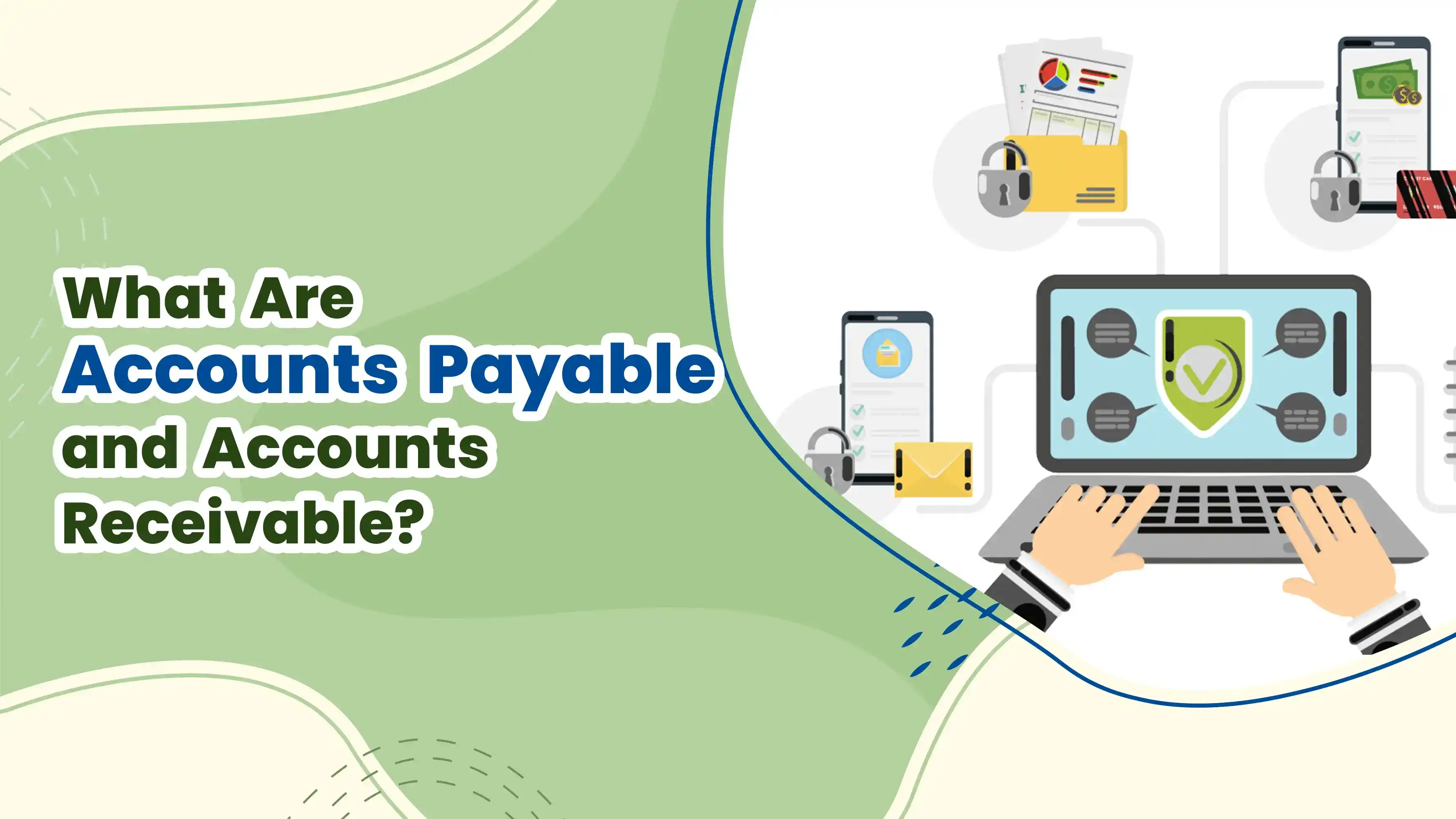 What Are Accounts Payable and Accounts Receivable?