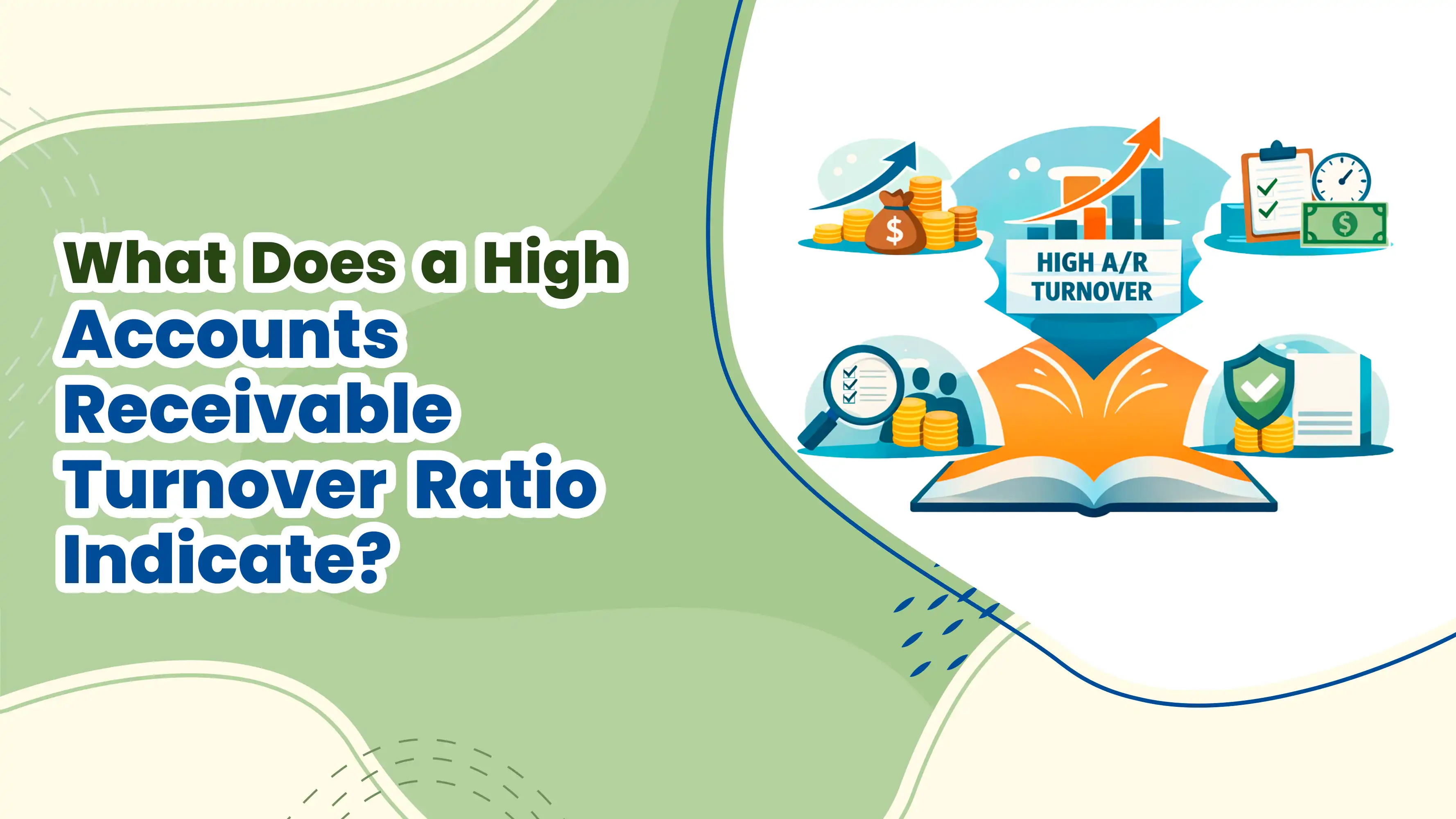 What Does a High Accounts Receivable Turnover Ratio Indicate?