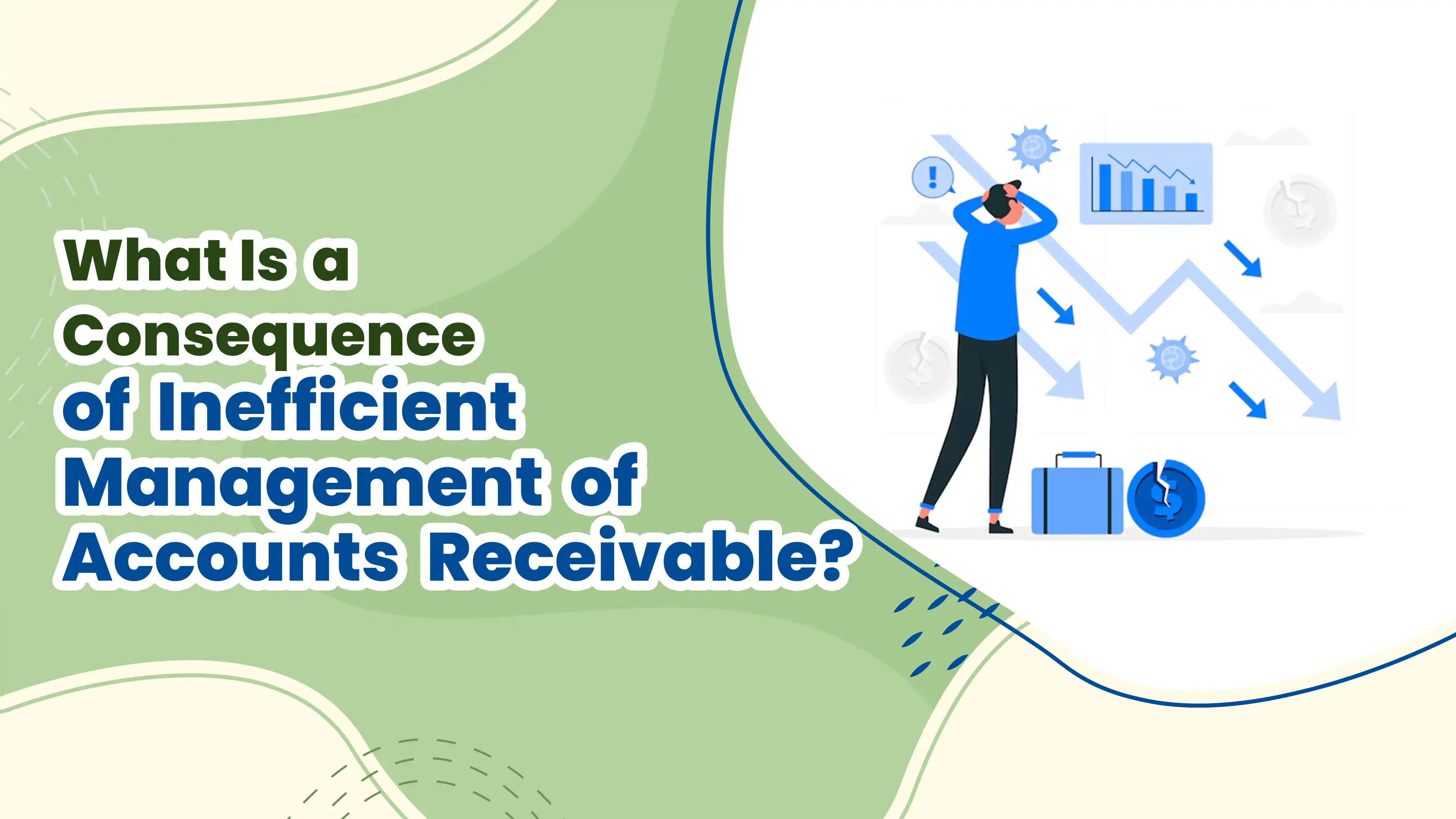 What Is a Consequence of Inefficient Management of Accounts Receivable?