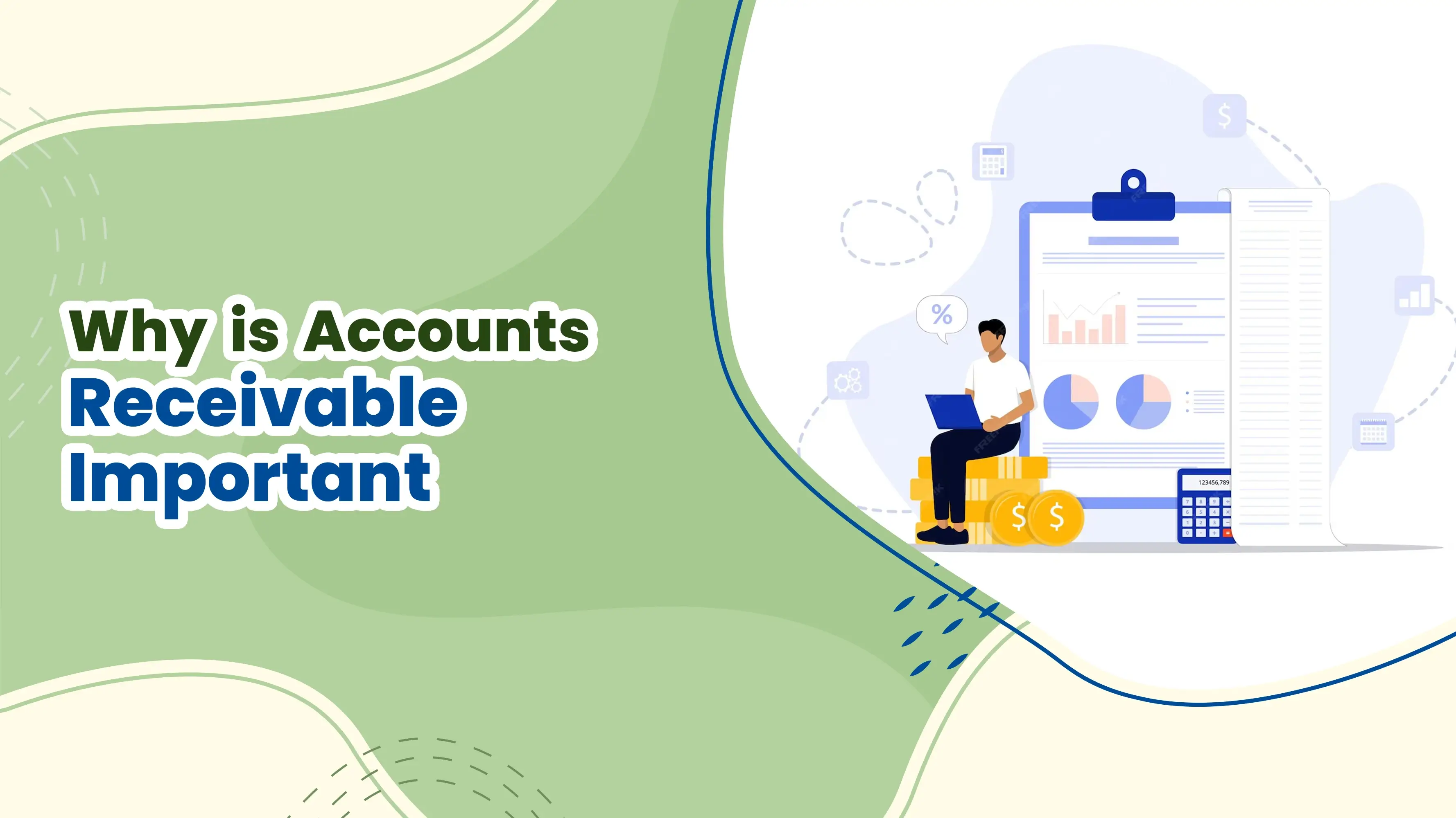 Why Accounts Receivable Is Important for Businesses