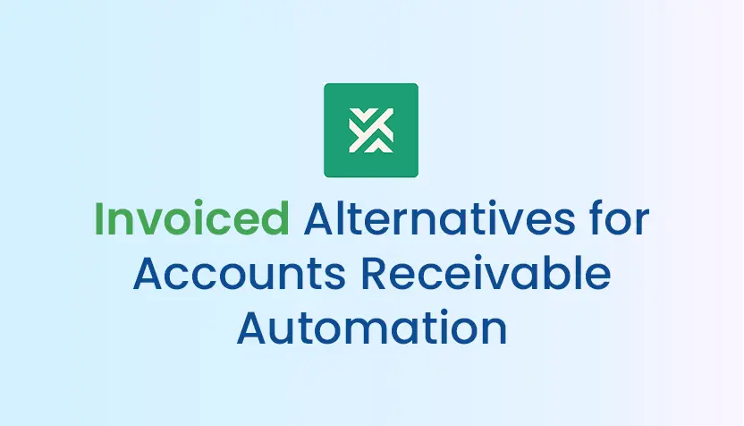 Invoiced Alternatives for Accounts Receivable Automation
