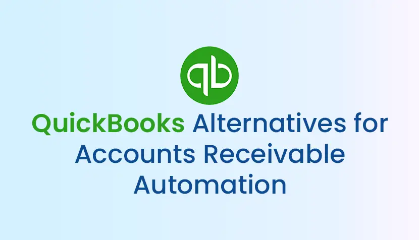 The Best QuickBooks Alternatives for Accounts Receivable in 2026 